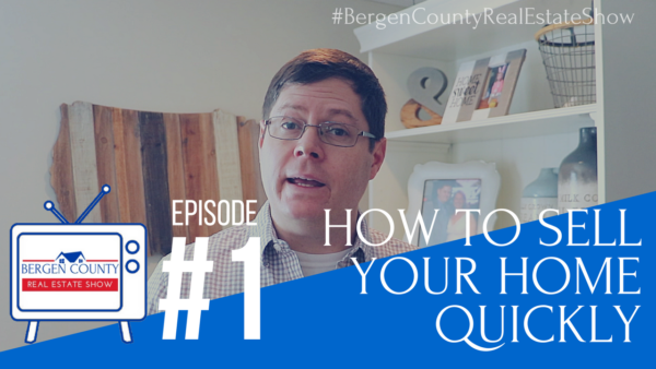 Bergen County Real Estate Show episode 1 | How to Sell Your Home Quickly