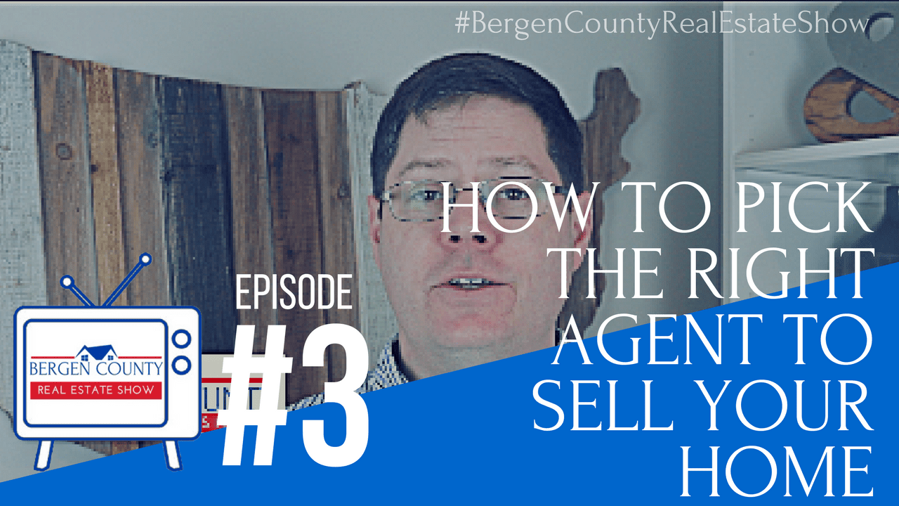 HOw to CHoose an Agent to Sell Your Home | Bergen County Real Estate Show